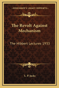 The Revolt Against Mechanism