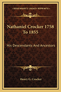 Nathaniel Crocker 1758 To 1855