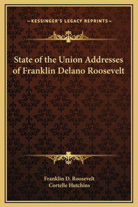 State of the Union Addresses of Franklin Delano Roosevelt