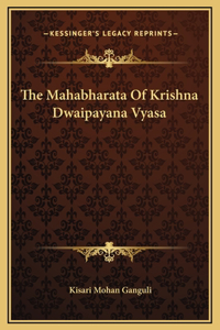 Mahabharata Of Krishna Dwaipayana Vyasa