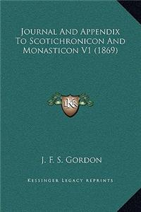 Journal And Appendix To Scotichronicon And Monasticon V1 (1869)