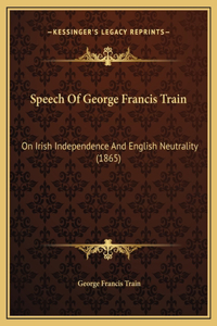 Speech Of George Francis Train