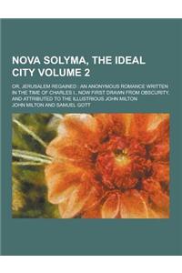 Nova Solyma, the Ideal City; Or, Jerusalem Regained