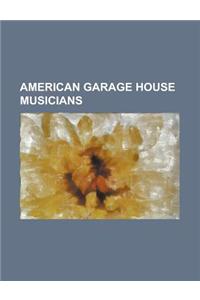 American Garage House Musicians