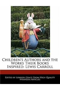 Children's Authors and Analyses of the Works Their Books Inspired