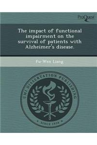 The Impact of Functional Impairment on the Survival of Patients with Alzheimer's Disease.
