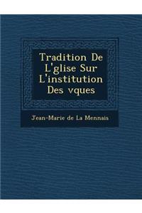 Tradition de L' Glise Sur L'Institution Des V Ques