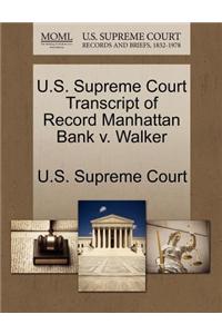 U.S. Supreme Court Transcript of Record Manhattan Bank V. Walker