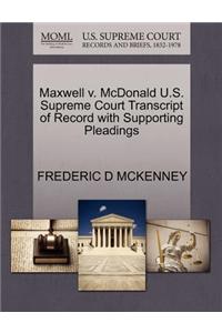 Maxwell V. McDonald U.S. Supreme Court Transcript of Record with Supporting Pleadings