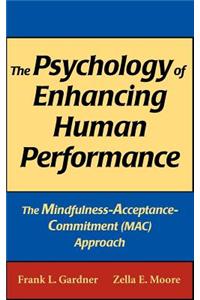 Psychology of Enhancing Human Performance, The: The Mindfulness-Acceptance-Commitment Approach