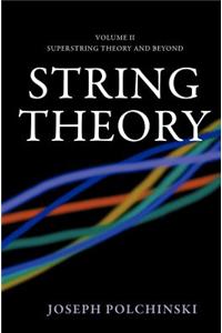 String Theory, Volume 2: Superstring Theory and Beyond. Cambridge Monographs on Mathematical Physics.