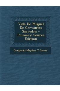 Vida de Miguel de Cervantes Saavedra