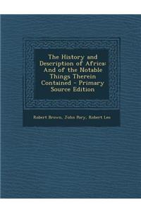 History and Description of Africa: And of the Notable Things Therein Contained