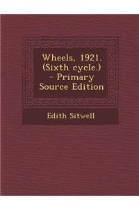 Wheels, 1921. (Sixth Cycle.)