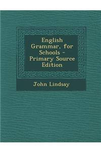 English Grammar, for Schools