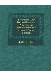Lehrbuch Der Balneotherapie: Allgemeine Balneotherapie
