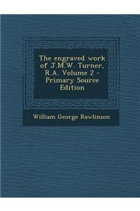 The Engraved Work of J.M.W. Turner, R.A. Volume 2