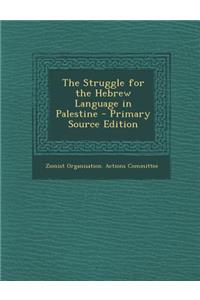 The Struggle for the Hebrew Language in Palestine
