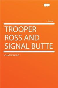 Trooper Ross and Signal Butte