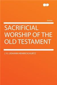 Sacrificial Worship of the Old Testament