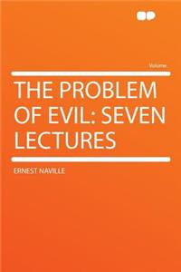 The Problem of Evil: Seven Lectures