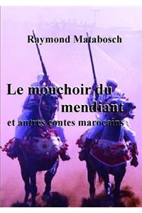 Le Mouchoir Du Mendiant Et Autres Contes Marocains
