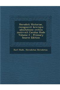 Herodoti Historiae, Recognovit Breviqve Adnotatione Critica Instrvxit Carolus Hude Volume 2