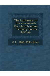 The Lutherans in the Movements for Church Union