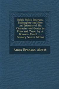 Ralph Waldo Emerson, Philosopher and Seer