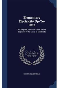 Elementary Electricity Up-To-Date