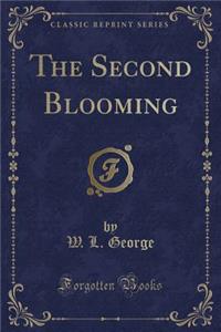 The Second Blooming (Classic Reprint)