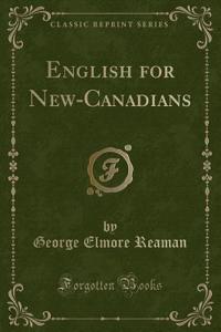 English for New-Canadians (Classic Reprint)