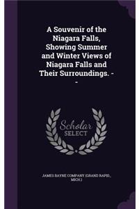 Souvenir of the Niagara Falls, Showing Summer and Winter Views of Niagara Falls and Their Surroundings. --