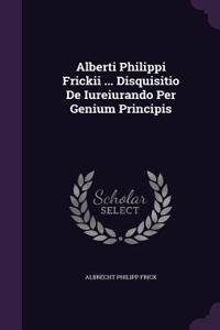 Alberti Philippi Frickii ... Disquisitio de Iureiurando Per Genium Principis