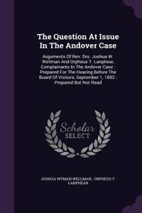 The Question at Issue in the Andover Case