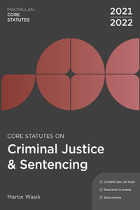 Core Statutes on Criminal Justice & Sentencing 2021-22 (2021)