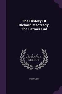 The History Of Richard Macready, The Farmer Lad