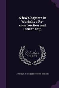 A few Chapters in Workshop Re-construction and Citizenship