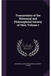 Transactions of the Historical and Philosophical Society of Ohio, Volume 1