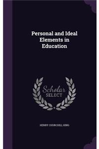 Personal and Ideal Elements in Education