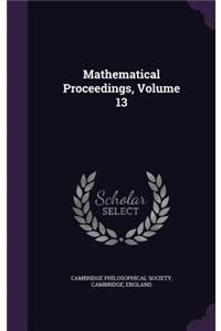 Mathematical Proceedings, Volume 13