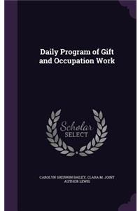 Daily Program of Gift and Occupation Work