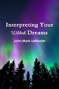Interpreting Your Wildest Dreams