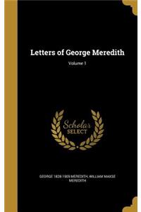 Letters of George Meredith; Volume 1