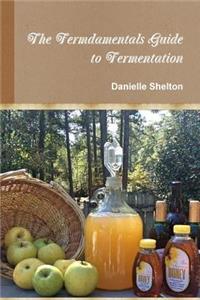 Fermdamentals Guide to Fermentation