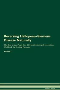 Reversing Hallopeau-Siemens Disease Naturally The Raw Vegan Plant-Based Detoxification & Regeneration Workbook for Healing Patients. Volume 2