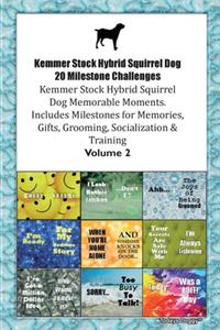 Kemmer Stock Hybrid Squirrel Dog 20 Milestone Challenges Kemmer Stock Hybrid Squirrel Dog Memorable Moments.Includes Milestones for Memories, Gifts, Grooming, Socialization & Training Volume 2