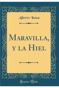 Maravilla, Y La Hiel (Classic Reprint)