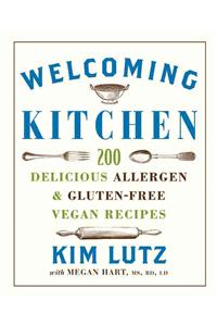 Welcoming Kitchen: 200 Delicious Allergen- & Gluten-Free Vegan Recipes