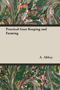Practical Goat Keeping and Farming